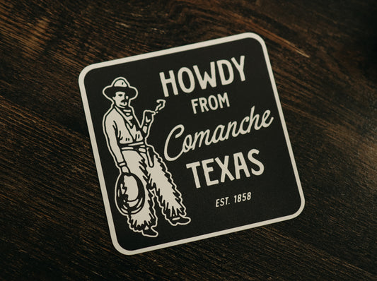 Howdy From Comanche Sticker