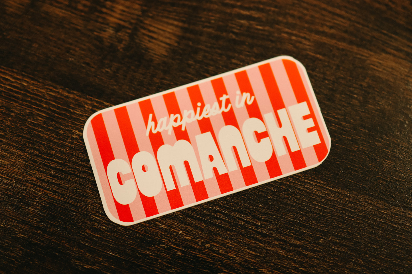 Happiest in Comanche Sticker