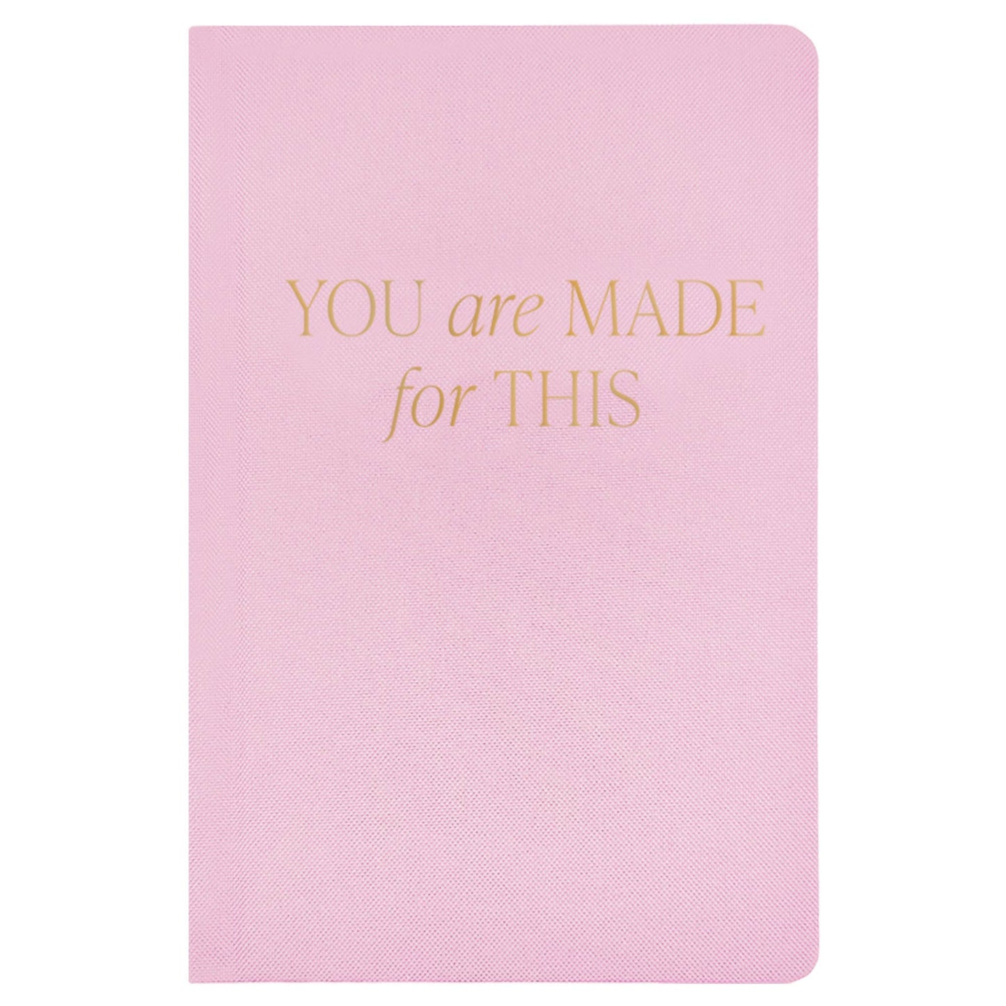 You Are Made For This Journal